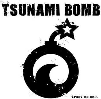 LP Tsunami Bomb: Trust No One
