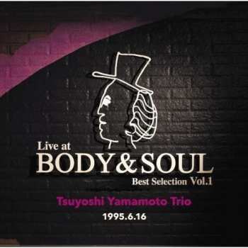 Album Tsuyoshi Yamamoto: Live At Body & Soul Best Selection Vol. 1