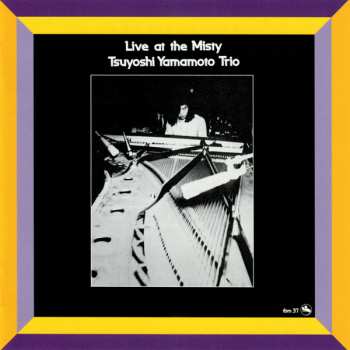 CD Tsuyoshi Yamamoto Trio: Live At The Misty