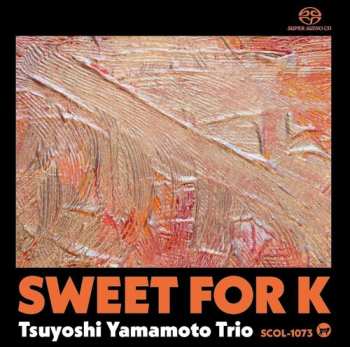 SACD Tsuyoshi Yamamoto Trio: Sweet For K