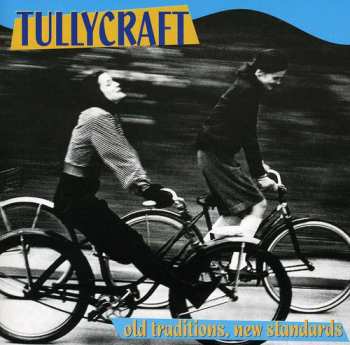 CD Tullycraft: Old Traditions, New Standards