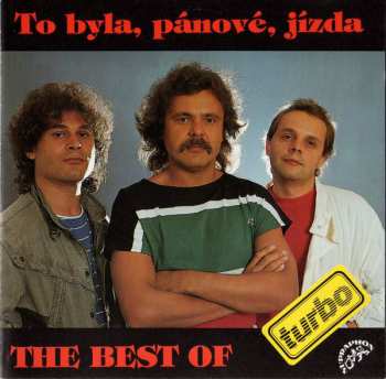 Album Turbo: To Byla, Pánové, Jízda (The Best Of Turbo)