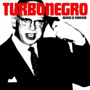 LP Turbonegro: Never Is Forever