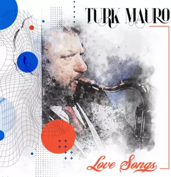 Turk Mauro: Love Songs