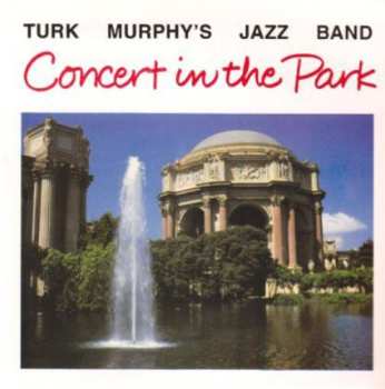 Album Turk Murphy's Jazz Band: Concert In The Park