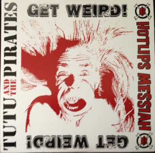 Album Tutu & The Pirates: Get Weird!