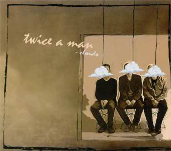 Album Twice A Man: Clouds