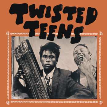 LP Twisted Teens: Twisted Teens