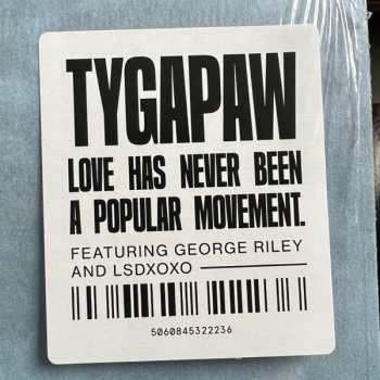 LP Tygapaw: Love Has Never Been A Popular Movement. LTD | CLR