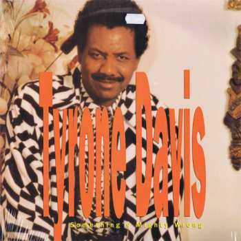 LP Tyrone Davis: Something's Mighty Wrong