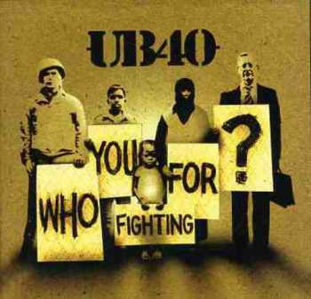 CD UB40: Who You Fighting For?