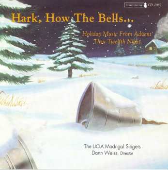 Album Ucla Madrigal Singers / Weiss: Hark How The Bells