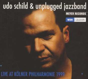 CD Udo Schild: Live At Kölner Philharmonie 1999