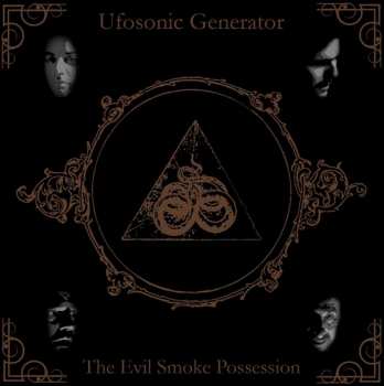 Album Ufosonic Generator: The Evil Smoke Possession