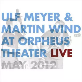 Martin Wind: At Orpheus Theater Live, May 2012