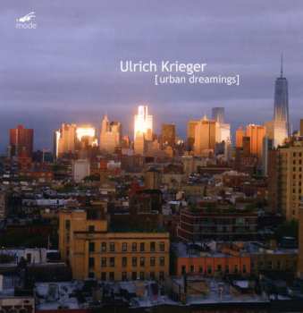 Album Ulrich Krieger: Urban Dreamings