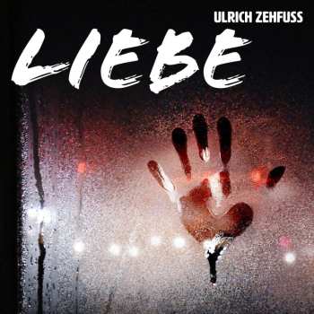 CD Ulrich Zehfuß: Liebe