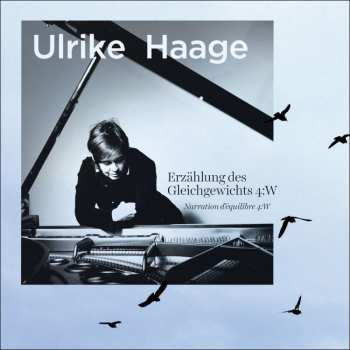 CD Ulrike Haage: Erzählung Des Gleichgewichts 4:W