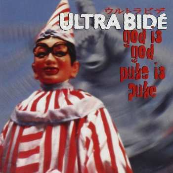 CD Ultra Bide: God Is God...Puke Is Puke