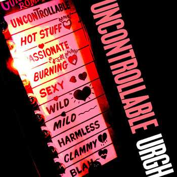 Album Uncontrollable Urgh: Uncontrollable Urgh