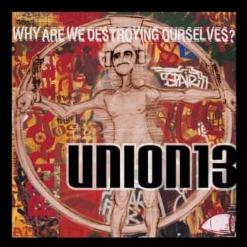 Album Union 13: Why Are We Destroying Ourselves?