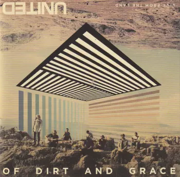 Of Dirt And Grace (Live From The Land)