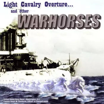Light Cavalry Overture... And Other Warhorses