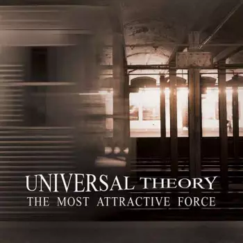 Universal Theory: The Most Attractive Force