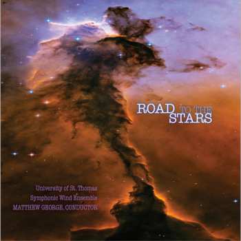 Album University Of St. Thomas Symphonic Wind Ensemble: Road To The Stars