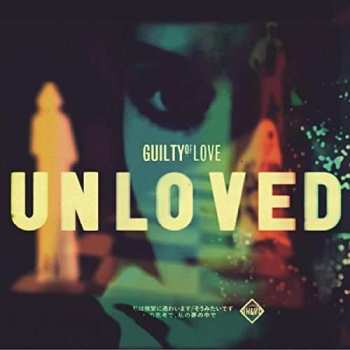 LP Unloved: Guilty Of Love