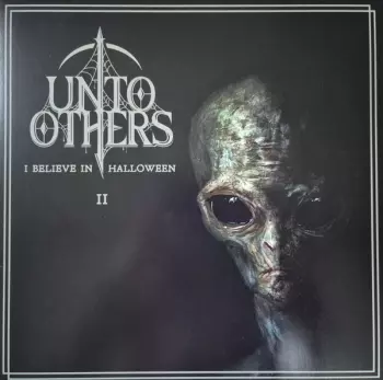 Unto Others: I Believe In Halloween II