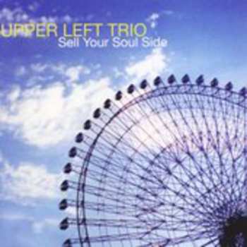 Album Upper Left Trio: Sell Your Soul Side