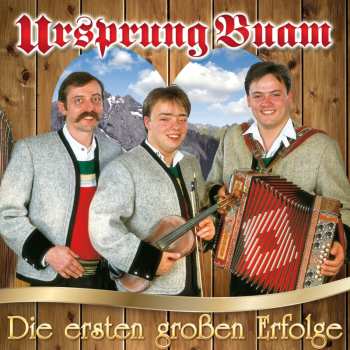 Album Ursprung Buam: Die Ersten Großen Erfolge