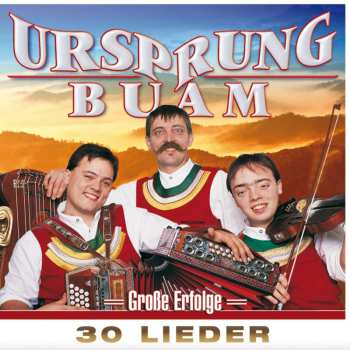 Album Ursprung Buam: Große Erfolge: 30 Lieder