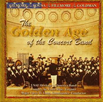 Album US Air Force Heritage Of America Band: Golden Age Of The Concert Band