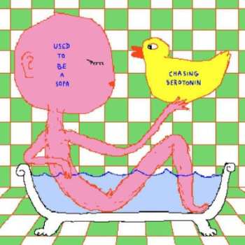 Album Used To Be A Sofa: Chasing Serotonin