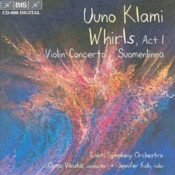 Album Lahti Symphony Orchestra: Whirls, Act 1/ Violin Concerto/ Suomenlinna