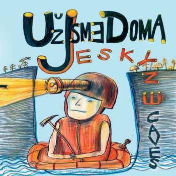 CD Už Jsme Doma: Jeskyně