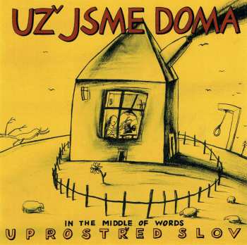 CD Už Jsme Doma: Uprostřed Slov / In The Middle Of Words