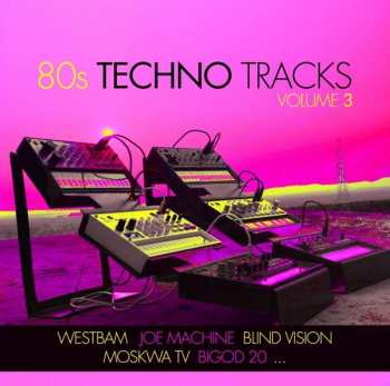 Album Various: 80s Techno Tracks Volume 3