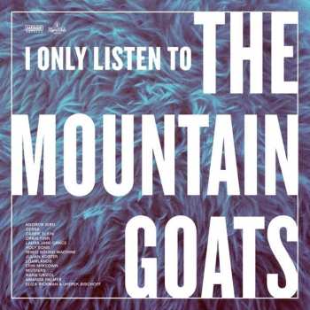 2LP Various: I Only Listen To The Mountain Goats: All Hail West Texas LTD | CLR