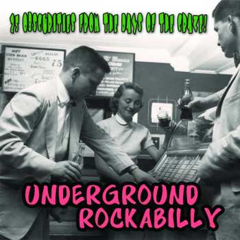 CD Various: Underground Rockabilly - 25 Obscurities From The Days Of The Craze!