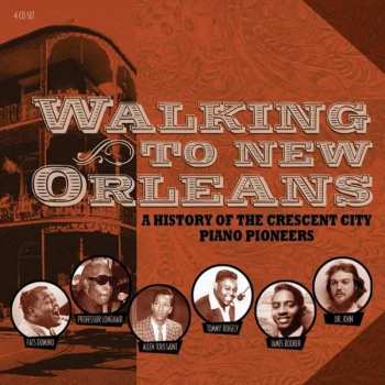 4CD/Doos Various: Walking To New Orleans (A History Of The Crescent City Piano Pioneers)