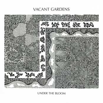 LP Vacant Gardens: Under The Bloom LTD | CLR