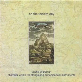 On The 40th Day: Chamber Works For Strings And Armenian Folk Instruments