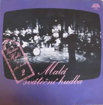 LP Václav Hybš: Václav Hybš A Jeho Hosté 2 - Malá Sváteční Hudba