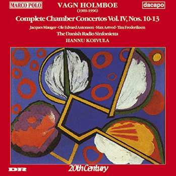 Album Vagn Holmboe: Complete Chamber Concertos, Vol. 4, Nos. 10-13