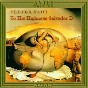 Album Vahi / Sillamaa / Oun / Mustonen / Hortus Musicus: To His Highness Salvador D.