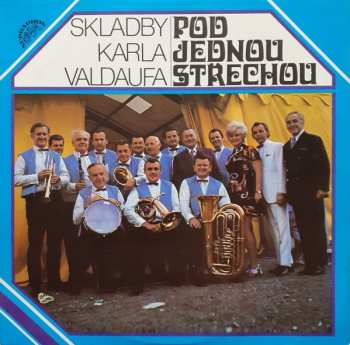 Album Valdaufinka: Pod Jednou Střechou (Skladby Karla Valdaufa)