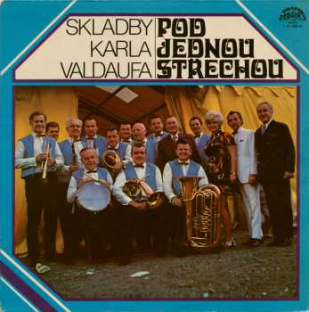 LP Valdaufinka: Pod Jednou Střechou (Skladby Karla Valdaufa)